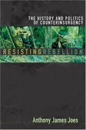 book Resisting Rebellion: The History And Politics Of Counterinsurgency