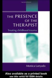 book The Presence of the Therapist: Treating Childhood Trauma