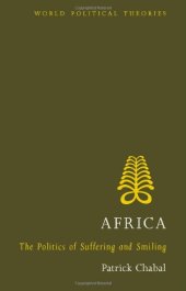 book Africa: The Politics of Suffering and Smiling (World Political Theories)