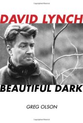 book David Lynch: Beautiful Dark (Scarecrow Filmmakers Series)