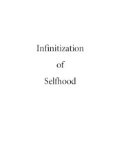 book The Infinitization of Selfhood: A Treatise Consecrated to the Destruction of the Ego