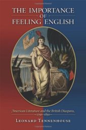 book The Importance of Feeling English: American Literature and the British Diaspora, 1750-1850