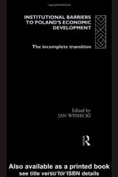 book Institutional Barriers to Economic Development: Poland's Incomplete Transition (Routledge Studies of Societies in Transition, 2)