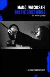 book Magic, Witchcraft and the Otherworld: An Anthropology