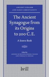 book The Ancient Synagogue from its Origins to 200 C.E.: A Source Book (Ancient Judaism and Early Christianity)