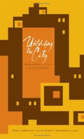 book Unfolding the City: Women Write the City in Latin America