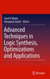 book Advanced Techniques in Logic Synthesis, Optimizations and Applications