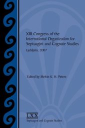 book XIII Congress of the International Organization for Septuagint and Cognate Studies: Ljubljana, 2007 (SBL Septuagint and Cognate Studies 55)