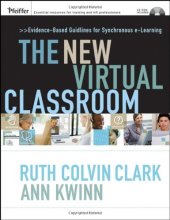 book The New Virtual Classroom: Evidence-based Guidelines for Synchronous e-Learning (Pfeiffer Essential Resources for Training and HR Professionals)