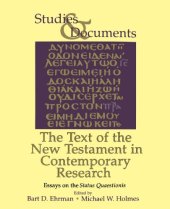 book The Text of the New Testament in Contemporary Research: Essays on the Status Quaestionis (Studies & Documents)