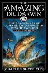 book The Amazing Dr. Darwin : The Adventures of Charles Darwin's Grandfather