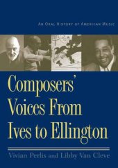 book Composers' Voices from Ives to Ellington: An Oral History of American Music