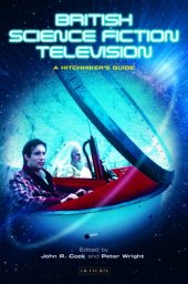 book British Science Fiction Television: A Hitchhiker's Guide (Popular TV Genres)