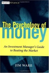 book The Psychology of Money: An Investment Manager's Guide to Beating the Market (Wiley Finance)