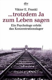 book Trotzdem Ja zum Leben sagen. Ein Psychologe erlebt das Konzentrationslager  GERMAN