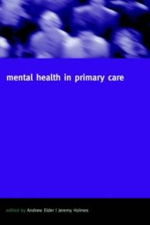 book Mental Health in Primary Care: A New Approach (Oxford General Practice Series, 42)