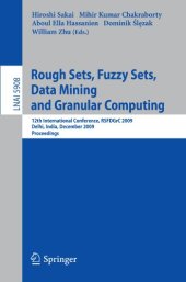 book Rough Sets, Fuzzy Sets, Data Mining and Granular Computing: 12th International Conference, RSFDGrC 2009, Delhi, India, December 15-18, 2009. Proceedings