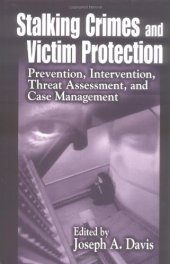 book Stalking Crimes and Victim Protection: Prevention, Intervention, Threat Assessment, and Case Management