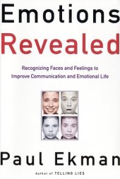 book Emotions Revealed: Recognizing Faces and Feelings to Improve Communication and Emotional Life