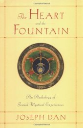 book The Heart and the Fountain: An Anthology of Jewish Mystical Experiences