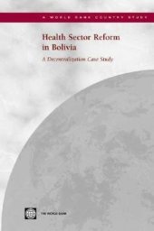 book Health Sector Reform in Bolivia: A Decentralization Case Study (World Bank Country Study)