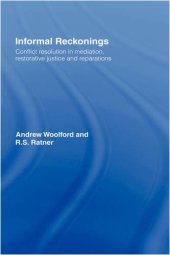 book Informal Reckonings: Conflict Resolution in Mediation, Restorative Justice, and Reparations