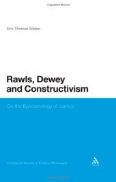 book Rawls, Dewey, and Constructivism: On the Epistemology of Justice (Continuum Studies in Political Philosophy)