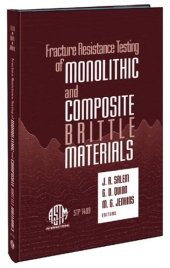 book Fracture Resistance Testing of Monolithic and Composite Brittle Materials (ASTM Special Technical Publication, 1409)