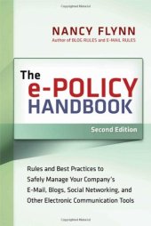 book The e-Policy Handbook: Rules and Best Practices to Safely Manage Your Company's E-Mail, Blogs, Social Networking, and Other Electronic Communication Tools