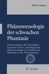 book PhÅnomenologie Der Schwachen Phantasie: Untersuchungen der Psychologie, Cognitive Science, Neurologie und Phänomenologie zur Funktion der Phantasie in der Wahrnehmung