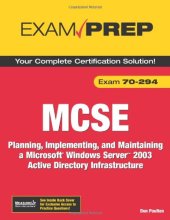 book MCSE 70-294 Exam Prep: Planning, Implementing, and Maintaining a Microsoft Windows Server 2003 Active Directory Infrastructure (2nd Edition)