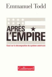 book Apres l'empire : Essai sur la decomposition du systeme americain  French