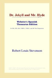 book Dr. Jekyll and Mr. Hyde (Webster's Spanish Thesaurus Edition)