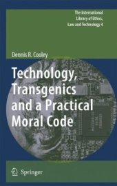 book Technology, Transgenics and a Practical Moral Code