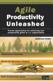 book Agile Productivity Unleashed: Proven approaches for achieving real productivity gains in any organization