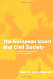 book The European Court and Civil Society: Litigation, Mobilization and Governance (Themes in European Governance)