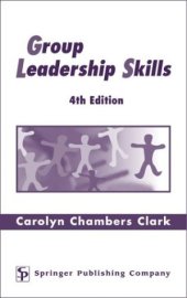 book Group Leadership Skills: 4th Edition (Springer Series on the Teaching of Nursing)