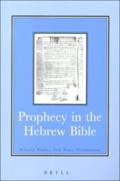 book Prophecy in the Hebrew Bible: Selected Studies from Vetus Testamentum (Brill's Readers in Biblical Studies)