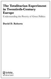 book The Totalitarian Experiment in Twentieth Century Europe: Understanding the Poverty of Great Politics