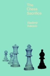 book The Chess Sacrifice: Technique Art and Risk in Sacrificial Chess