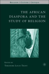 book The African Diaspora and the Study of Religion (Religion Culture Critique)