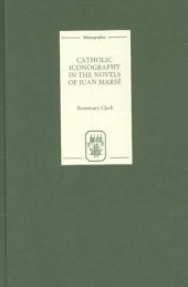 book Catholic Iconography in the Novels of Juan Marse (Monografias A)