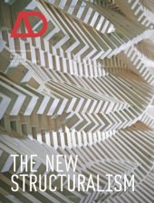 book The New Structuralism: Design, Engineering and Architectural Technologies (Architectural Design July   August 2010, Vol. 80, No. 4)