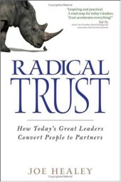 book Radical Trust: How today's great leaders convert people to partners