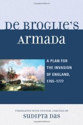 book De Broglie's Armada: A Plan for the Invasion of England, 1765-1777