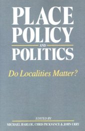 book Place, Policy and Politics: Do Localities Matter? (Changing Urban and Regional Systems of Britain)