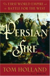 book Persian Fire: The First World Empire and the Battle for the West