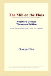 book The Mill on the Floss (Webster's German Thesaurus Edition)