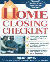 book Home Closing Checklist, Everything You Need to Know to Save Money, Time, and Your Sanity When You Are Closing on a Home