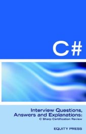 book C# Programming Interview Questions, Answers, and Explanations: Programming C# Certification Review